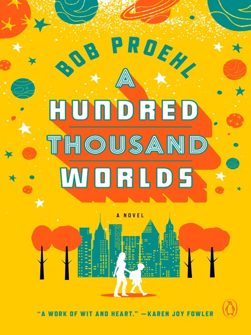 Title details for A Hundred Thousand Worlds by Bob Proehl - Available
